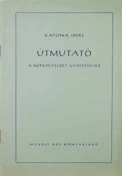 Katona Imre - tmutat a npkltszet gyjtshez