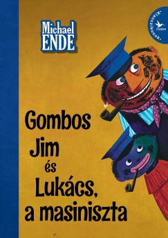 Michael Ende - Gombos Jim s Lukcs, a masiniszta