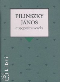 Pilinszky Jnos - Pilinszky Jnos sszegyjttt levelei