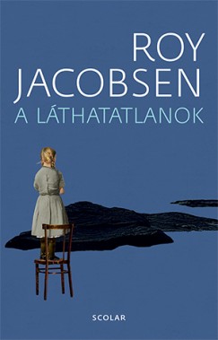 Roy Jacobsen - A lthatatlanok