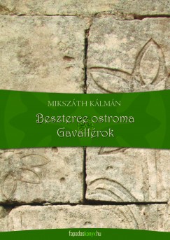 Mikszth Klmn - Beszterce ostroma - Gavallrok