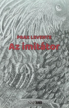 Prax Levente - Az imittor