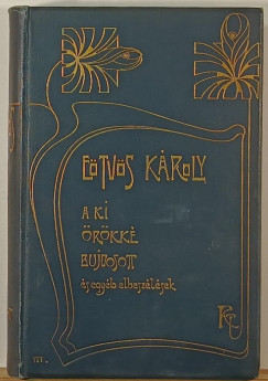Etvs Kroly - Aki rkk bujdosott - s egyb albeszlsek