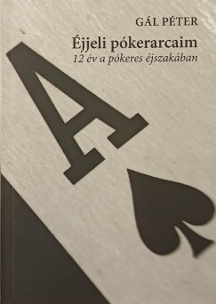 Gál Péter - Éjjeli pókerarcaim