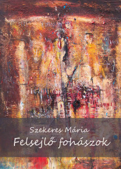 Szekeres Mria - Felsejl fohszok