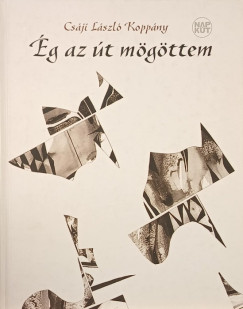 Cs�ji L�szl� Kopp�ny - �g az �t m�g�ttem