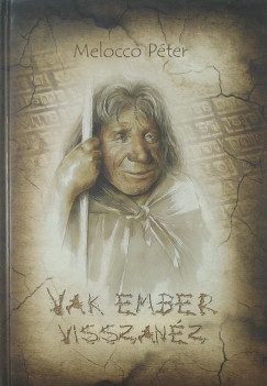 Melocco Pter - Vak ember visszanz