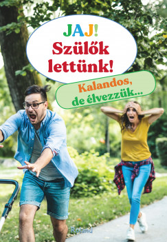 Lengyel Orsolya  (Szerk.) - Jaj! Szlk lettnk!