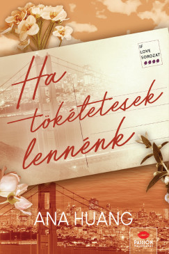 Ana Huang - Ha tökéletesek lennénk