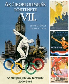 Lvai Gyrgy - Ivanics Tibor - Az jkori nyri olimpik trtnete 7.