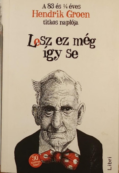 Hendrik Groen - Lesz ez m�g �gy se