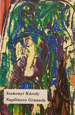 Szakonyi Károly - Napfényes Granada