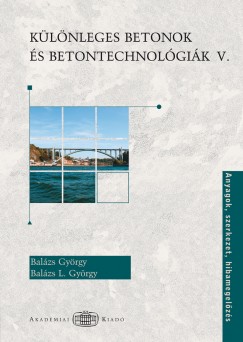 Balzs Gyrgy - Balzs L. Gyrgy - Klnleges betonok s betontechnolgik V.