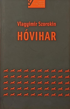 Vlagyimir Szorokin - Boris J�nos  (Szerk.) - H�vihar
