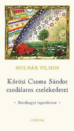 Molnr Vilmos - Krsi Csoma Sndor csodlatos cselekedetei