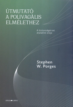 Stephen W. Porges - tmutat a polivaglis elmlethez