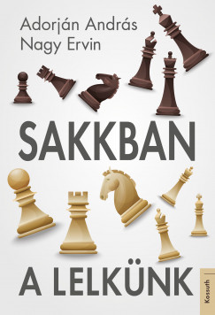 Adorjn Andrs - Nagy Ervin - Sakkban a lelknk