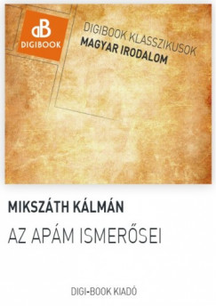 Mikszth Klmn - Az apm ismersei