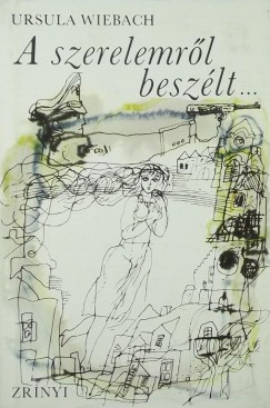 Ursula Wiebach - A szerelemrl beszlt... - A Maillon-panzi