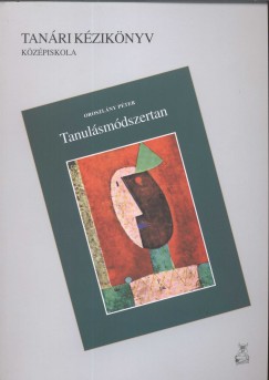 Oroszlny Pter - Tanulsmdszertan kzpiskolsoknak