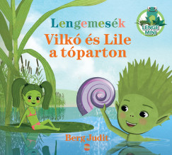 Berg Judit - Lengemesk - Vilk s Lile a tparton