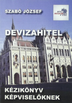 Szab Jzsef - Devizahitel - Kziknyv kpviselknek