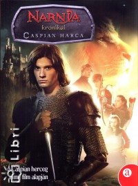 Lana Jacobs  (Szerk.) - Narnia krniki - Caspian harca