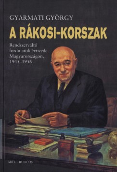 Gyarmati Gyrgy - A Rkosi-korszak