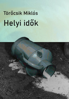 T�r�csik Mikl�s - Helyi id�k
