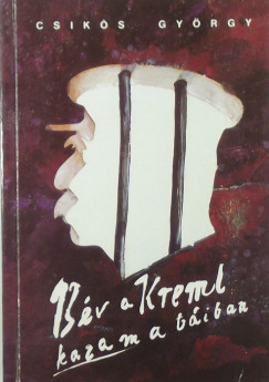 Csiks Gyrgy - Tizenhrom v a Kreml kazamatiban