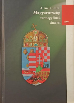 Hoppál Dezső - A történelmi Magyarország vármegyéinek címerei
