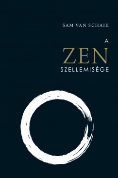 Sam Van Schaik - A Zen szellemisge