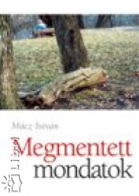 Mcz Istvn - Megmentett mondatok