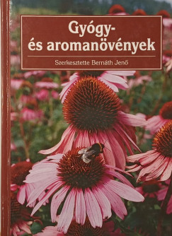Dr. Bernáth Jenő (Szerk.) - Gyógy- és aromanövények