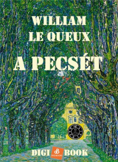 William Le Queux - A pecst