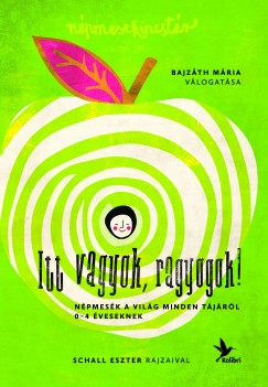 Bajzth Mria  (Vl.) - Itt vagyok, ragyogok! - Npmesekincstr 1.