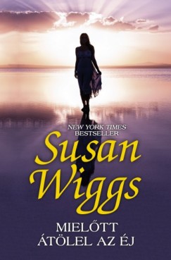 Susan Wiggs - Mieltt tlel az j