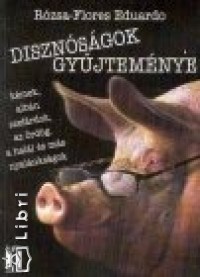 Eduardo Rzsa-Flores - Disznsgok gyjtemnye