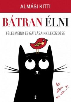 Almsi Kitti - Btran lni - Flelmeink s gtlsaink lekzdse