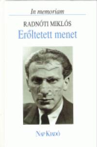 Radnti Mikls - Erltetett menet - In memoriam Radnti Mikls