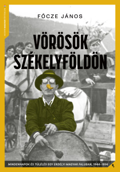 Főcze János - Vörösök Székelyföldön