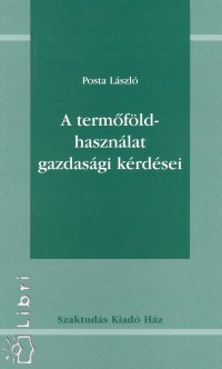 Posta Lszl - A termfld hasznlat gazdasgi krdsei