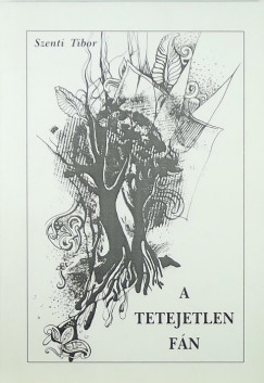 Szenti Tibor - A tetejetlen fn