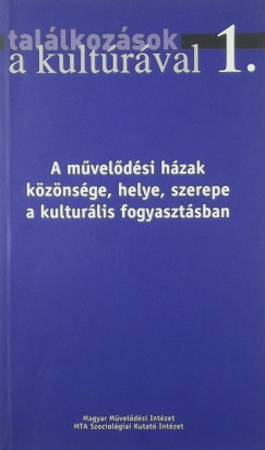 A mveldsi hzak kznsge, helye, szerepe a kultrlis fogyasztsban