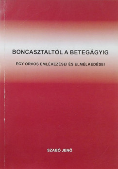 Szab Jen - Boncasztaltl a beteggyig