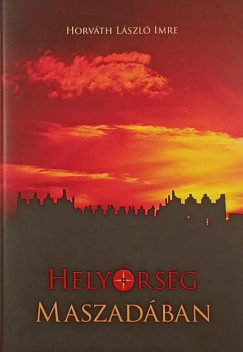 Horv�th L�szl� Imre - Hely�rs�g Maszad�ban