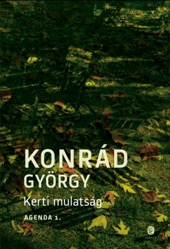 Konrd Gyrgy - Kerti mulatsg