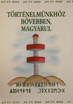 Szondi Miklós  (Szerk.) - Történelmünkhöz bővebben, magyarul
