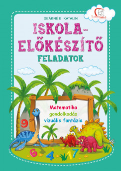 Dekn B. Katalin  (Szerk.) - Iskola-elkszt feladatok