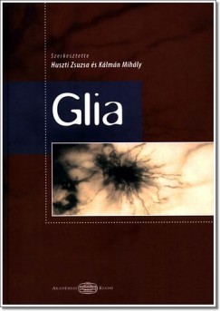 Huszti Zsuzsa  (Szerk.) - Dr. Klmn Mihly  (Szerk.) - Glia